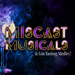 Miscast Musical & Gin Tasting