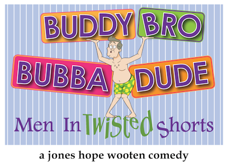 Buddy Bro Bubba Dude: Men In Twisted Shorts