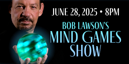Bob Lawson's: Mind Games - Experience the Unusual!